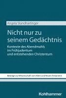 Nicht Nur Zu Seinem Gedachtnis: Kontexte Des Abendmahls Im Fruhjudentum Und Entstehenden Christentum 1