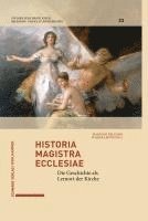 bokomslag Historia Magistra Ecclesiae: Die Geschichte ALS Lernort Der Kirche