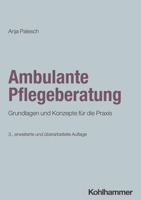 bokomslag Ambulante Pflegeberatung: Grundlagen Und Konzepte Fur Die PRAXIS