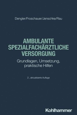 bokomslag Ambulante Spezialfacharztliche Versorgung: Grundlagen, Umsetzung, Praktische Hilfen