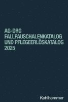 bokomslag Ag-Drg Fallpauschalenkatalog Und Pflegeerloskatalog 2025