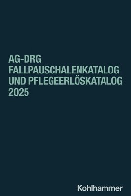 Ag-Drg Fallpauschalenkatalog Und Pflegeerloskatalog 2025 1