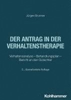 bokomslag Der Antrag in Der Verhaltenstherapie: Verhaltensanalyse - Behandlungsplan - Bericht an Den Gutachter