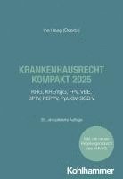 bokomslag Krankenhausrecht Kompakt 2025: Khg, Khentgg, Fpv, Vbe, Bpflv, Peppv, Ppugv, Sgb V