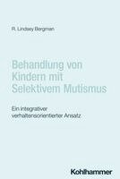 R. Lindsey Bergman - Behandlung von Kindern mit Selektivem Mutismus, Häftad