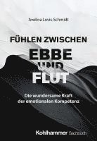 bokomslag Fuhlen Zwischen Ebbe Und Flut: Die Wundersame Kraft Der Emotionalen Kompetenz