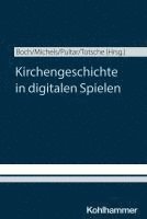 bokomslag Kirchengeschichte in Digitalen Spielen