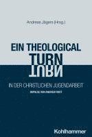 bokomslag Ein 'Theological Turn' in Der Christlichen Jugendarbeit: Impulse Von Andrew Root