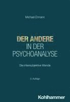 bokomslag Der Andere in Der Psychoanalyse: Die Intersubjektive Wende