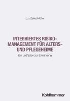 bokomslag Integriertes Risikomanagement Fur Alters- Und Pflegeheime: Ein Leitfaden Zur Einfuhrung