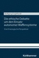 Die Ethische Debatte Um Den Einsatz Autonomer Waffensysteme: Eine Theologische Perspektive 1