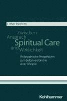 bokomslag Spiritual Care - Zwischen Anspruch und Wirklichkeit