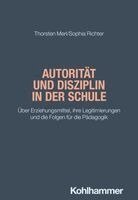 Sophia Richter, Thorsten Merl - Autorität und Disziplin in der Schule, Häftad