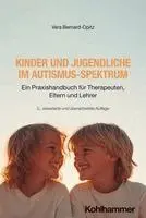 Vera Bernard-Opitz - Kinder Und Jugendliche Im Autismus-Spektrum: Ein Praxishandbuch Fur Therapeuten, Eltern Und Lehrer, Häftad. Tillgänglighet: Lägg i varukorg