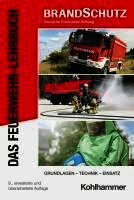 Godo Savinsky, Thomas Herrmann, Redaktion BRANDSchutz/Deutsche Feuerwehr-Zeitung - Das Feuerwehr-Lehrbuch: Grundlagen - Technik - Einsatz, Inbunden