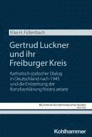 bokomslag Gertrud Luckner und ihr Freiburger Kreis