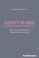 Harvey Max Chochinov - Dignity in Care - Würdebewahrende Sorgekultur, Häftad. Tillgänglighet: Lägg i varukorg