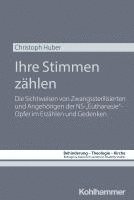 bokomslag Ihre Stimmen Zahlen: Die Sichtweisen Von Zwangssterilisierten Und Angehorigen Der Ns-'Euthanasie'-Opfer Im Erzahlen Und Gedenken