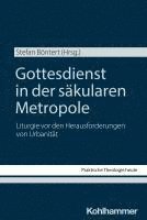 bokomslag Gottesdienst in der säkularen Metropole