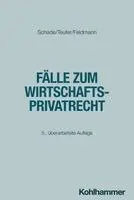 Georg Friedrich Schade, Andreas Teufer, Eva Feldmann - Fälle zum Wirtschaftsprivatrecht, Häftad. Tillgänglighet: Lägg i varukorg