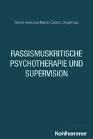 Sema Akbunar, Berrin Özlem Otyakmaz - Rassismuskritische Psychotherapie und Supervision, Häftad