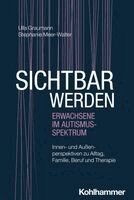 Ulla Graumann, Stephanie Meer-Walter - Sichtbar werden - Erwachsene im Autismus-Spektrum, Häftad