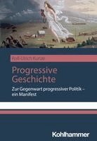 Rolf-Ulrich Kunze - Progressive Geschichte, Häftad