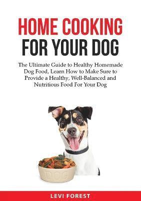 Home Cooking for Your Dog 1