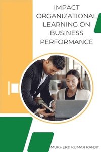 bokomslag Impact Organizational Learning on Business Performance