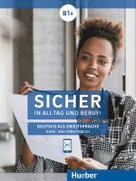 bokomslag Sicher in Alltag und Beruf! B1+ / Kursbuch + Arbeitsbuch