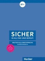 Claudia Böschel - Sicher in Alltag und Beruf! B1+ / Lehrerhandbuch, Häftad