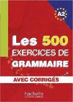 bokomslag Les 500 Exercices de Grammaire A2. Livre + avec corrigés