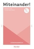Miteinander! Deutsch für Alltag und Beruf B1.1. Lehrerhandbuch