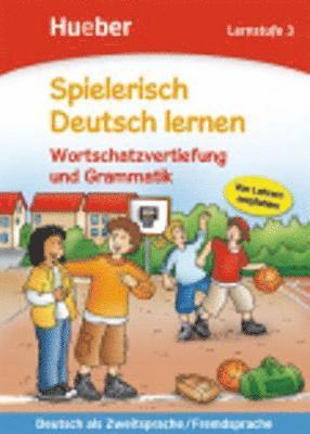 bokomslag Spielerisch Deutsch lernen. Wortschatzvertiefung und Grammatik. Lernstufe 3