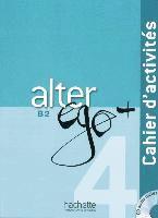 bokomslag Alter ego+ 4. Cahier d'activités - Arbeitsbuch mit Audio-CD