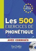 bokomslag Les 500 exercices de phonétique. Livre de l'élève + CD Audio + corrigés