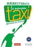 Le nouveau taxi ! 02. Arbeitsbuch 1