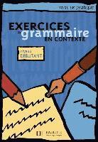 bokomslag Exercices de grammaire en contexte. Niveau débutant / Livre de l'élève - Kursbuch