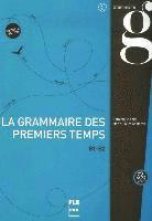 bokomslag La grammaire des premiers temps B1-B2