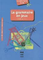 bokomslag La grammaire en jeux. Des outils pratiques pour animer la classe