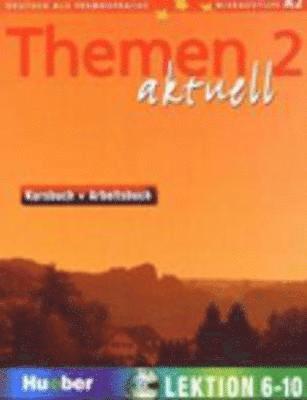 bokomslag Themen aktuell 2. Kursbuch und Arbeitsbuch. Lektion 6 - 10