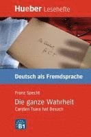 bokomslag Die ganze Wahrheit - Carsten Tsara hat Besuch - Buch