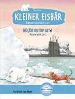 Hans de Beer - Kleiner Eisbär - Lars, bring uns nach Hause. Kinderbuch Deutsch-Türkisch, Inbunden