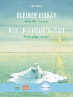 Hans de Beer - Kleiner Eisbär - Wohin fährst du, Lars? Kinderbuch Deutsch-Türkisch, Häftad