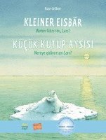 Kleiner Eisbär - Wohin fährst du, Lars? Kinderbuch Deutsch-Türkisch 1