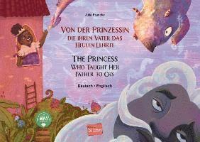 bokomslag Von der Prinzessin, die ihren Vater das Heulen lehrte. Deutsch-Englisch