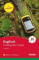 bokomslag Finding the Cache. Lektüre mit Audios online