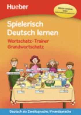 Spielerisch Deutsch lernen - Wortschatz-Trainer - Grundwortschatz - neue Geschichten 1