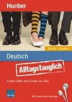 bokomslag Alltagstauglich Deutsch. Frases útiles para todos los días.Alemán - Español / Buch mit MP3-Download