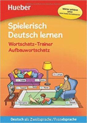 Marion Techmer, Maximilian Löw - Spielerisch Deutsch lernen - Wortschatz-Trainer - Aufbauwortschatz - neue Geschichten, Häftad